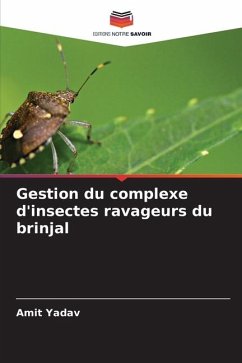 Gestion du complexe d'insectes ravageurs du brinjal - Yadav, Amit