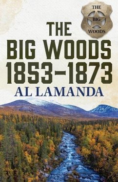 The Big Woods 1853-1873 - Lamanda, Al