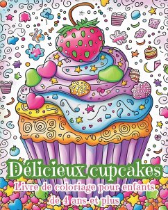 Delicieux Cupcakes - Livre de coloriage pour enfants de 4 ans et plus - Tate, Astrid