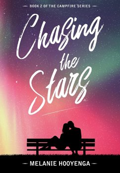 Chasing the Stars (eBook, ePUB) - Hooyenga, Melanie