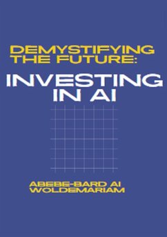 Demystifying the Future: Investing in AI (1A, #1) (eBook, ePUB) - Woldemariam, Abebe-Bard Ai