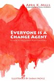 Everyone is a Change Agent (eBook, ePUB)