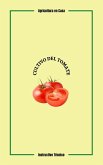 Cultivo del Tomate (Agricultura en Casa, #1) (eBook, ePUB)