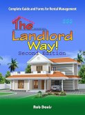 The Landlord Way!: Key Forms, Information From 30 Year Veteran In Rental Business!Updated! (eBook, ePUB)
