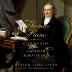 Thomas Paine and the Clarion Call for American Independence Lib/E