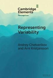 Representing Variability - Chetverikov, Andrey; Kristjánsson, Árni