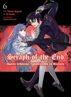 Cover Seraph of the End: Guren Ichinose: Catastrophe at Sixteen (Manga) 6