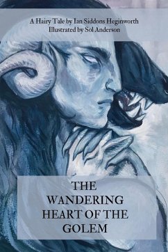 The Wandering Heart of the Golem - Siddons Heginworth, Ian The Wandering Heart of the Golem - Siddons Heginworth, Ian