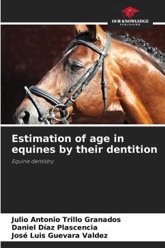 Estimation of age in equines by their dentition - Trillo Granados, Julio Antonio;Díaz Plascencia, Daniel;Guevara Valdez, José Luis