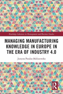 Managing Manufacturing Knowledge in Europe in the Era of Industry 4.0 - Patalas-Maliszewska, Justyna