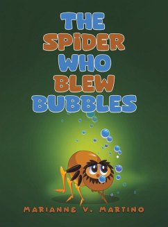 The Spider Who Blew Bubbles - Martino, Marianne V.