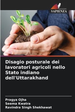 Disagio posturale dei lavoratori agricoli nello Stato indiano dell'Uttarakhand - Ojha, Pragya;Kwatra, Seema;Shekhawat, Ravindra Singh