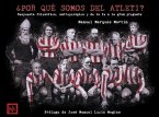 ¿Por qué somos del Atleti? : respuesta filosófica, antropológica y de la fe a la gran pregunta ¿Por qué somos del Atleti? : respuesta filosófica, antropológica y de la fe a la gran pregunta