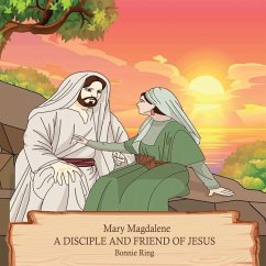 Mary Magdalene A Disciple and Friend of Jesus - Ring, Bonnie