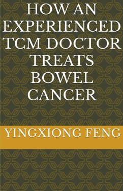 How An Experienced TCM Doctor Treats Bowel Cancer - Feng, Yingxiong