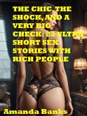 The Chic, The Shock, And A Very Big Check: 23 Ultra Short Sex Stories With Rich People (eBook, ePUB)