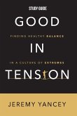 Good in Tension Study Guide