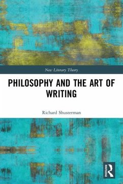 Philosophy and the Art of Writing - Shusterman, Richard