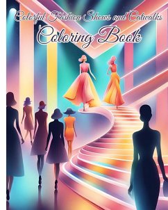 Colorful Fashion Shows and Catwalks Coloring Book - Nguyen, Thy