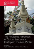 The Routledge Handbook of Cultural Landscape Heritage in The Asia-Pacific