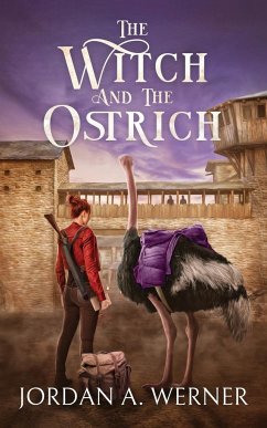 The Witch And The Ostrich - Werner, Jordan A.