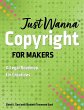 Just Wanna Copyright for Makers - Bild 1