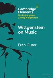 Wittgenstein on Music - Guter, Eran