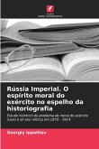 Rússia Imperial. O espírito moral do exército no espelho da historiografia