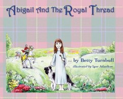 Abigail and the Royal Thread - Turnbull, Betty