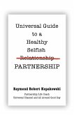 Universal Guide to a Healthy Selfish Relationship/Partnership