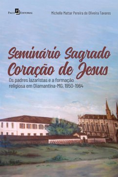 Seminário Sagrado Coração de Jesus (eBook, ePUB) - Tavares, Michelle Mattar Pereira de Oliveira