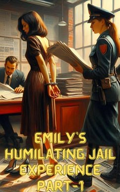 Emily's humilating jail experience part-1 (eBook, ePUB) - Amallyours