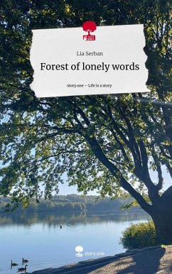 Forest of lonely words. Life is a Story - story.one - Serban, Lia