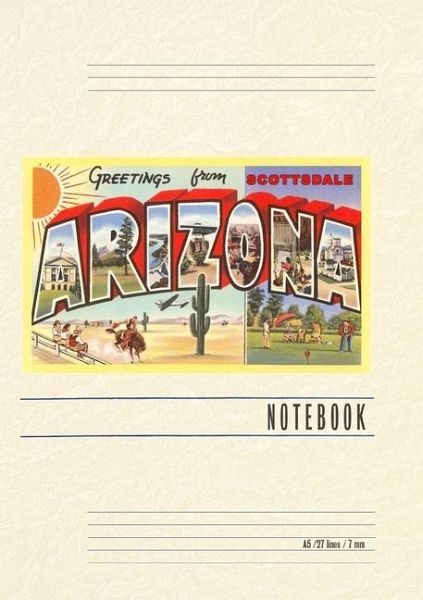 Vintage Lined Notebook Greetings from Scottsdale, Arizona Vintage Lined Notebook Greetings from Scottsdale, Arizona