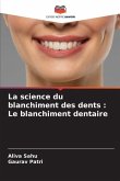 La science du blanchiment des dents : Le blanchiment dentaire