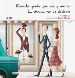 ¡Cuánta gente que va y viene! La ciudad no se detiene - Gil, Carmen