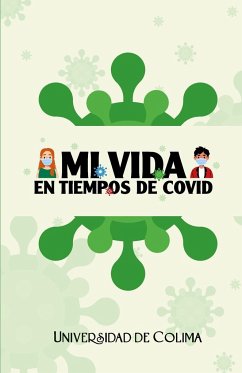 Mi vida en tiempos de COVID - Anguiano Zavala, Alan Rafael; Barajas Madrigal, Alondra Yadira; Nava Rodríguez, Carol Sheril