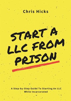Start A LLC From Prison - Hicks, Chris
