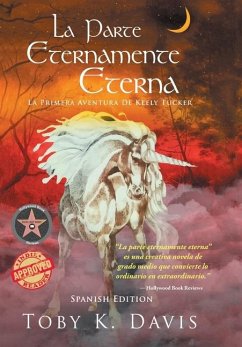 La Parte Eternamente Eterna-La primera aventura de Keely Tucker - Davis, Toby K