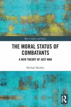 The Moral Status of Combatants - Skerker, Michael