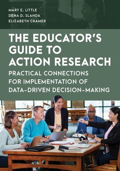 The Educator's Guide to Action Research - Little, Mary E; Slanda, Dena D; Dba Educational Enhancements Inc