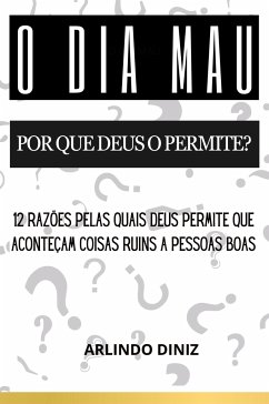 O dia mau - Por que Deus o permite? - Diniz, Arlindo