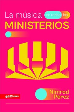 La Música En Todos Los Ministerios (Music Throughout Ministries) - Pérez, Nimrod