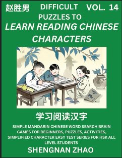Difficult Puzzles to Read Chinese Characters (Part 14) - Easy Mandarin Chinese Word Search Brain Games for Beginners, Puzzles, Activities, Simplified Character Easy Test Series for HSK All Level Students - Zhao, Shengnan