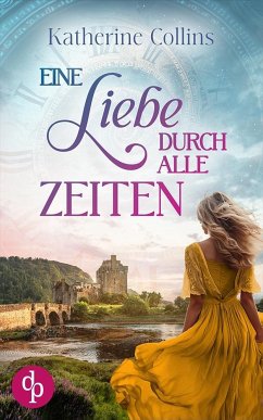 Eine Liebe durch alle Zeiten - Collins, Katherine