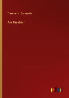 Am Theetisch - Bacheracht, Therese Von