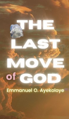 The Last Move of God - Ayekoloye, Emmanuel O