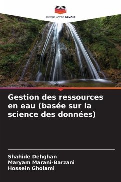 Gestion des ressources en eau (basée sur la science des données) - Dehghan, Shahide;Marani-Barzani, Maryam;Gholami, Hossein
