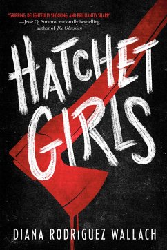 Hatchet Girls - Wallach, Diana Rodriguez