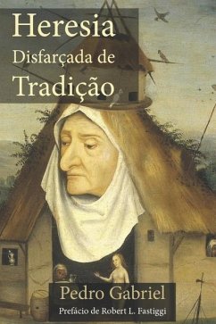 Heresia Disfarçada de Tradição - Gabriel, Pedro